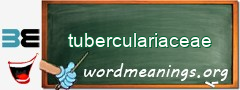 WordMeaning blackboard for tuberculariaceae